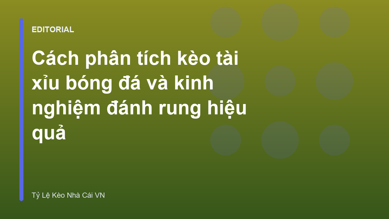 Phân tích kèo tài xỉu bóng đá